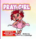 Pray Girl Pray Girl