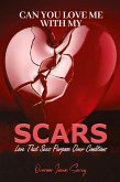 Can You Love Me With My Scars