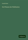 Die Pflanzen der Pfahlbauten Die Pflanzen der Pfahlbauten