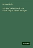 Die physiologische Optik: eine Darstellung der Gesetze des Auges