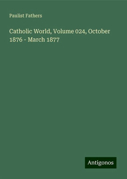 Catholic World, Volume 024, October 1876 - March 1877