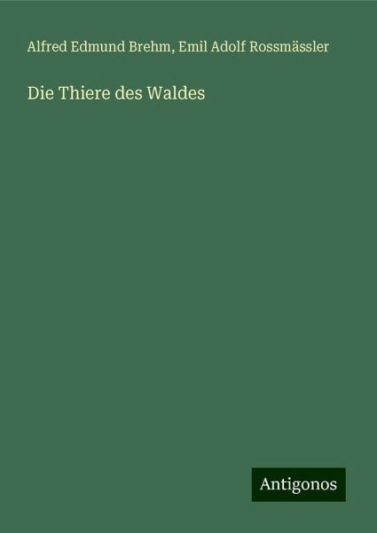 Die Thiere des Waldes Die Thiere des Waldes