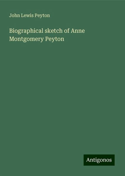 Biographical sketch of Anne Montgomery Peyton Biographical sketch of Anne Montgomery Peyton