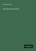 Die Papst-Geschichte Die Papst-Geschichte