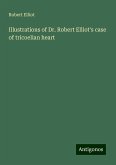 Illustrations of Dr. Robert Elliot's case of tricoelian heart Illustrations of Dr. Robert Elliot's case of tricoelian heart