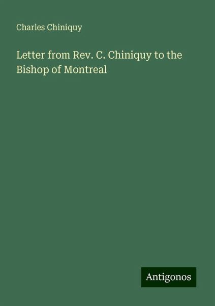 Letter from Rev. C. Chiniquy to the Bishop of Montreal