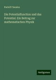 Die Potentialfunction und das Potential. Ein Beitrag zur mathematischen Physik