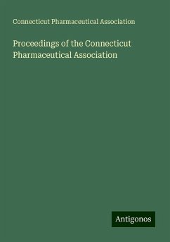 Proceedings of the Connecticut Pharmaceutical Association - Association, Connecticut Pharmaceutical