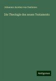 Die Theologie des neuen Testaments Die Theologie des neuen Testaments