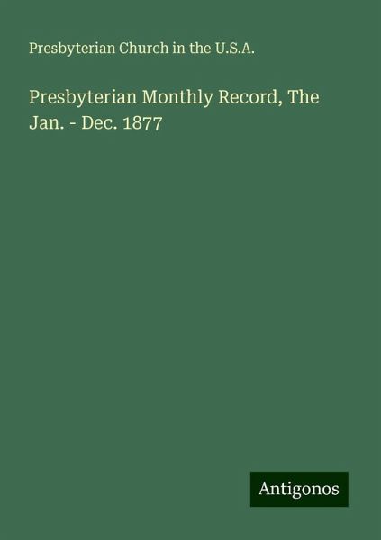 Presbyterian Monthly Record, The Jan. - Dec. 1877