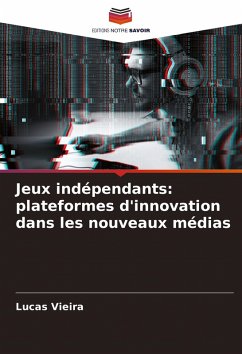 Cover Jeux indépendants: plateformes d'innovation dans les nouveaux médias