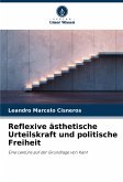 Reflexive ästhetische Urteilskraft und politische Freiheit