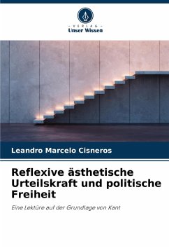 Reflexive ästhetische Urteilskraft und politische Freiheit - Cisneros, Leandro Marcelo