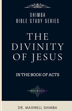 The Divinity of Jesus in the Book of Acts - Shimba, Maxwell