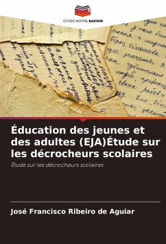 Éducation des jeunes et des adultes (EJA)Étude sur les décrocheurs scolaires - Ribeiro de Aguiar, José Francisco