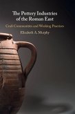 The Pottery Industries of the Roman East