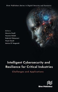 Intelligent Cybersecurity and Resilience for Critical Industries: Challenges and Applications Intelligent Cybersecurity and Resilience for Critical Industries: Challenges and Applications