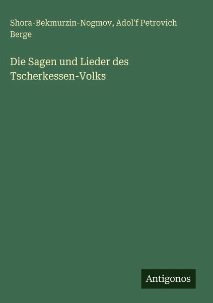 Die Sagen und Lieder des Tscherkessen-Volks