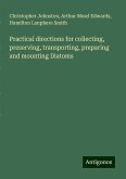 Practical directions for collecting, preserving, transporting, preparing and mounting Diatoms Practical directions for collecting, preserving, transporting, preparing and mounting Diatoms