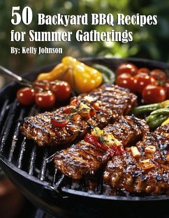 Cover 50 Backyard BBQ Recipes for Summer Gatherings