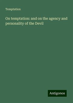 On temptation: and on the agency and personality of the Devil - Temptation