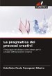 La pragmatica dei processi creativi - Bild 1