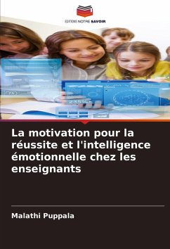 La motivation pour la réussite et l'intelligence émotionnelle chez les enseignants - Puppala, Malathi