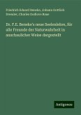 Dr. F.E. Beneke's neue Seelenlehre, für alle Freunde der Naturwahrheit in anschaulicher Weise dargestellt