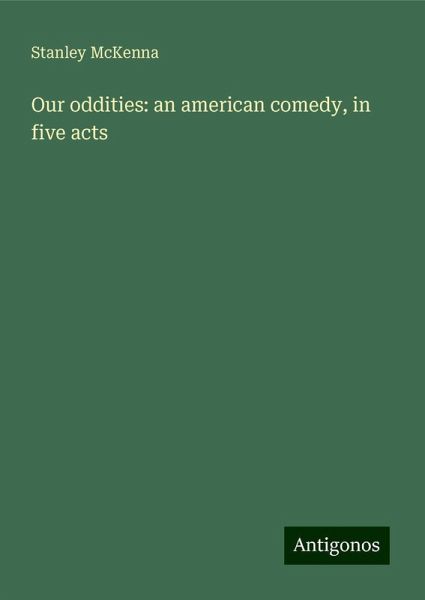 Our oddities: an american comedy, in five acts