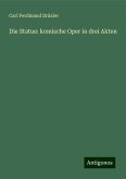 Die Statue: komische Oper in drei Akten Die Statue: komische Oper in drei Akten