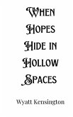 When Hopes Hide in Hollow Spaces