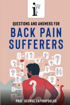 QUESTIONS AND ANSWERS FOR BACK PAIN SUFFERERS - Zafiropoulos, George