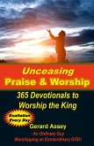 Unceasing Praise & Worship 365 Days to Worship the King