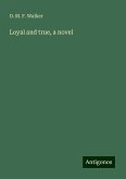 Loyal and true, a novel