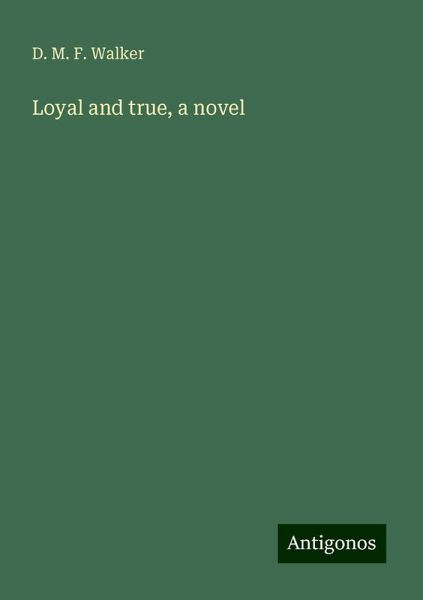 Loyal and true, a novel