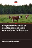 Programme Girinka et développement socio-économique du Rwanda Programme Girinka et développement socio-économique du Rwanda