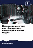 Nezawisimye igry: platformy dlq innowacij w nowyh media