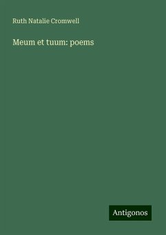 Meum et tuum: poems - Cromwell, Ruth Natalie