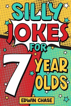 Silly Jokes For 7 Year Olds - Chase, Edwin