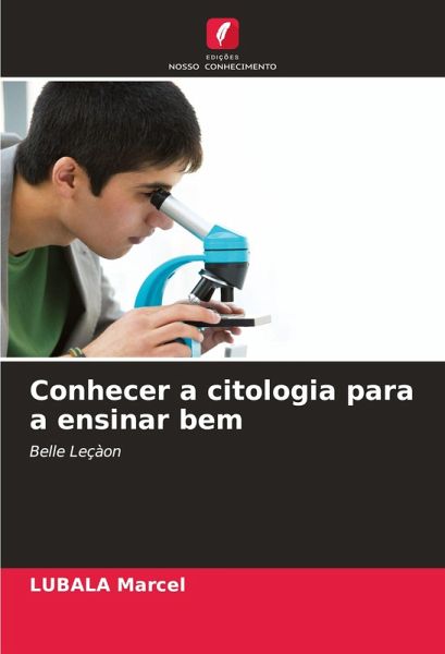 Conhecer a citologia para a ensinar bem