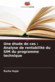 Une étude de cas : Analyse de rentabilité du SIM du programme technique Une étude de cas : Analyse de rentabilité du SIM du programme technique