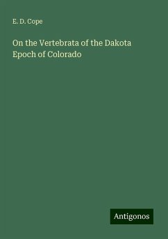 On the Vertebrata of the Dakota Epoch of Colorado - Cope, E. D.