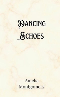 Dancing Echoes - Montgomery, Amelia