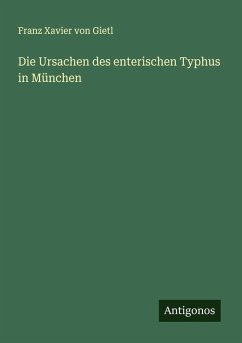 Cover Die Ursachen des enterischen Typhus in München