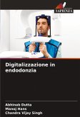 Digitalizzazione in endodonzia Digitalizzazione in endodonzia