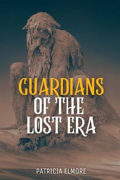 Guardians of the Lost Era - Elmore, Patricia