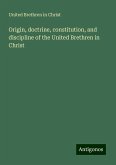 Origin, doctrine, constitution, and discipline of the United Brethren in Christ