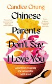 Chinese Parents Don't Say I Love You Chinese Parents Don't Say I Love You