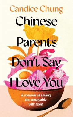 Chinese Parents Don't Say I Love You - Chung, Candice