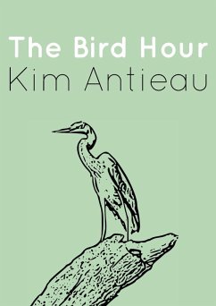 The Bird Hour - Antieau, Kim